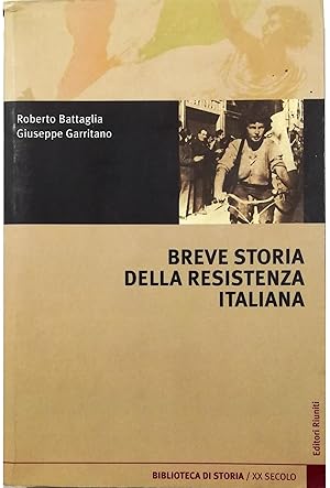 Bild des Verkufers fr Breve storia della Resistenza italiana zum Verkauf von Libreria Tara