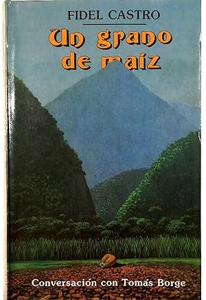Seller image for Un grano de maiz Conversacion con Tomas Borge for sale by Libreria Tara