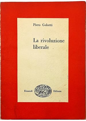 Imagen del vendedor de La rivoluzione liberale Saggio sulla lotta politica in Italia a la venta por Libreria Tara