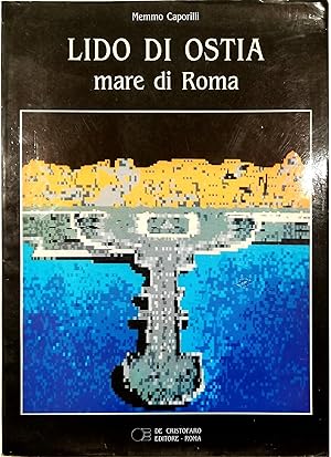 Lido di Ostia mare di Roma Storia fotografica dalle origini