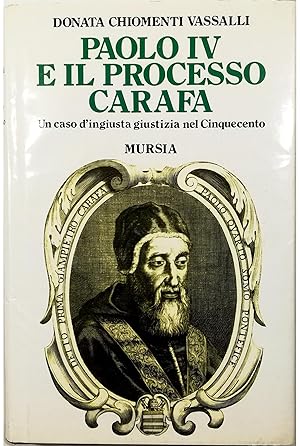 Imagen del vendedor de Paolo IV e il processo Carafa Un caso d'ingiusta giustizia nel Cinquecento a la venta por Libreria Tara