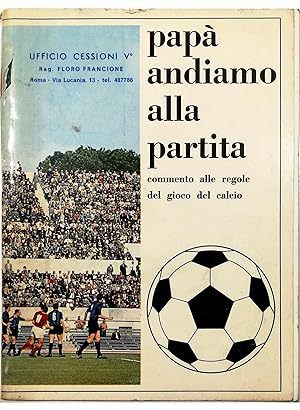 Papà andiamo alla partita Commento alle regole del gioco del calcio