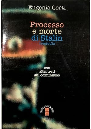 Seller image for Processo e morte di Stalin Tragedia Con altri testi sul comunismo for sale by Libreria Tara