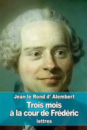 Imagen del vendedor de Trois Mois  La Cour De Frdric -Language: french a la venta por GreatBookPrices