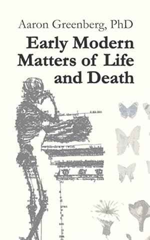 Imagen del vendedor de Early Modern Matters of Life and Death a la venta por GreatBookPrices