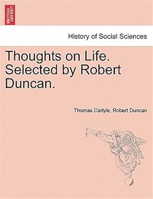 Bild des Verkufers fr Thoughts on Life. Selected by Robert Duncan. zum Verkauf von GreatBookPrices