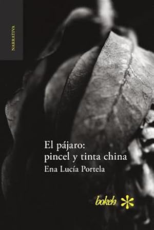 Seller image for El pjaro: pincel y tinta china -Language: spanish for sale by GreatBookPrices