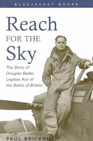 Seller image for Reach for the Sky : The Story of Douglas Bader, Legless Ace of the Battle of Britain for sale by GreatBookPrices