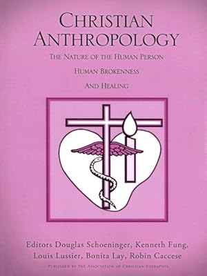 Bild des Verkufers fr Christian Anthropology : The Nature of the Human Person, Human Brokenness and Healing zum Verkauf von GreatBookPrices