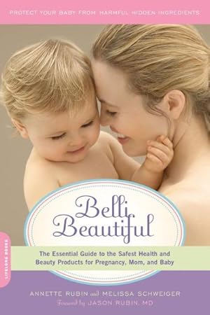 Seller image for Belli Beautiful : The Essential Guide to the Safest Health and Beauty Products for Pregnancy, Mom, and Baby for sale by GreatBookPricesUK