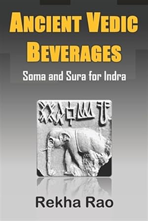 Seller image for Ancient Vedic Beverages: Soma and Sura for Indra for sale by GreatBookPrices