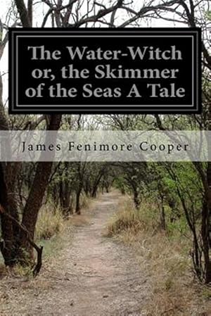 Imagen del vendedor de Water-witch : Or, the Skimmer of the Seas: a Tale a la venta por GreatBookPrices