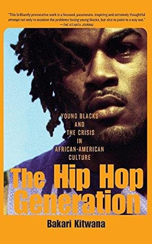 Bild des Verkufers fr The Hip-Hop Generation: Young Blacks and the Crisis in African-American Culture zum Verkauf von WeBuyBooks