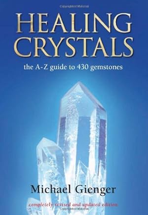 Bild des Verkufers fr Healing Crystals, A-Z to 430 Gemstones zum Verkauf von WeBuyBooks
