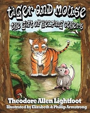 Immagine del venditore per Tiger and Mouse : The Gift of Helping Others venduto da GreatBookPrices