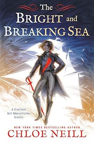 Bild des Verkufers fr The Bright and Breaking Sea: 1 (A Captain Kit Brightling Novel) zum Verkauf von WeBuyBooks 2