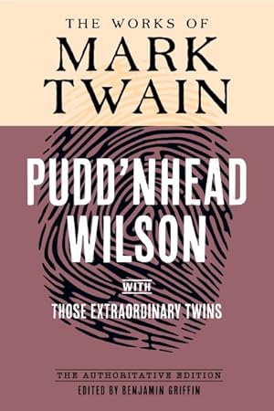 Seller image for Pudd'nhead Wilson : The Authoritative Edition, With Those Extraordinary Twins for sale by GreatBookPrices