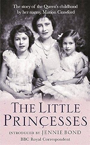 Immagine del venditore per The Little Princesses: The extraordinary story of the Queen's childhood by her Nanny venduto da WeBuyBooks