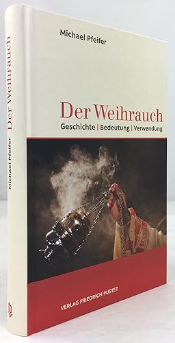 Seller image for Der Weihrauch. Geschichte - Bedeutung - Verwendung. berarbeitete 3. Auflage. for sale by Antiquariat Heiner Henke