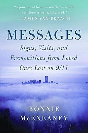 Bild des Verkufers fr Messages: Signs, Visits, and Premonitions from Loved Ones Lost on 9/11 zum Verkauf von WeBuyBooks