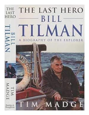 Seller image for The Last Hero. Bill Tilman, a biography of the explorer for sale by WeBuyBooks 2