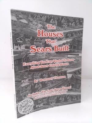 Seller image for The Houses That Sears Built: Everything You Ever Wanted to Know about Sears Catalog Homes for sale by ThriftBooksVintage