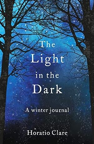 Bild des Verkufers fr The Light in the Dark: A Winter Journal - A journey towards hope zum Verkauf von WeBuyBooks
