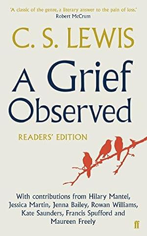 Seller image for A Grief Observed (Readers' Edition): With contributions from Hilary Mantel, Jessica Martin, Jenna Bailey, Rowan Williams, Kate Saunders, Francis Spufford and Maureen Freely for sale by WeBuyBooks