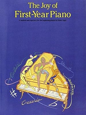 Bild des Verkufers fr THE JOY OF FIRST-YEAR PIANO PF: a method and repertory for the beginning pianist (The joy books) zum Verkauf von WeBuyBooks