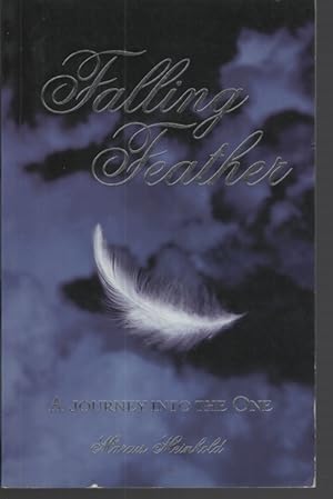 Falling Feather : A Journey Into The One