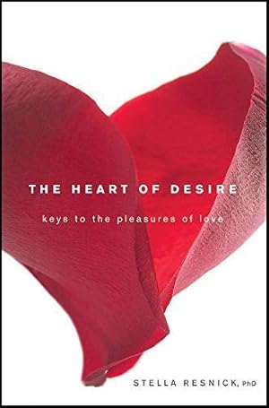 Bild des Verkufers fr The Heart of Desire: Keys to the Pleasures of Love zum Verkauf von WeBuyBooks