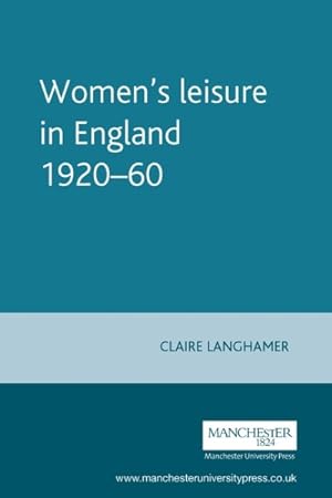 Seller image for Women's Leisure in England, 1920-1960 for sale by GreatBookPrices