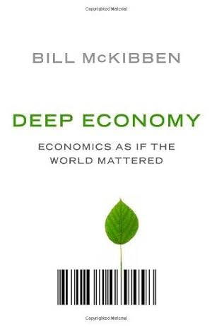 Seller image for Deep Economy: Economics as if the World Mattered for sale by WeBuyBooks