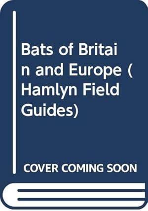 Bild des Verkufers fr HAMLYN GUIDE TO BATS OF BRITAIN AND EUROPE (Hamlyn Field Guides) zum Verkauf von WeBuyBooks