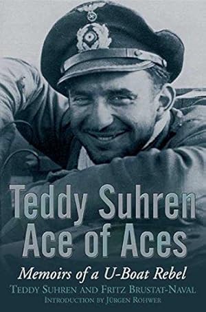 Immagine del venditore per Teddy Suhren Ace of Aces: Memoirs of a U-Boat Rebel venduto da WeBuyBooks