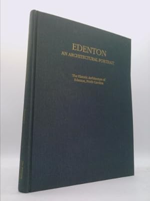 Seller image for EDENTON: AN ARCHITECTURAL PORTRAIT: THE HISTORIC ARCHITECTURE OF EDENTON, NORTH CAROLINA. Supplementary photographs by Randall Page. for sale by ThriftBooksVintage