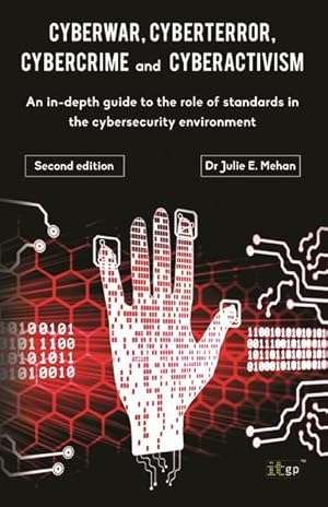 Seller image for Cyberwar, Cyberterror, Cybercrime and Cyberactivism : An In-depth Guide to the Role of Standards in the Cybersecurity Enviroment for sale by GreatBookPricesUK