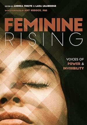 Bild des Verkufers fr Feminine Rising : Voices of Power & Invisibility zum Verkauf von GreatBookPrices