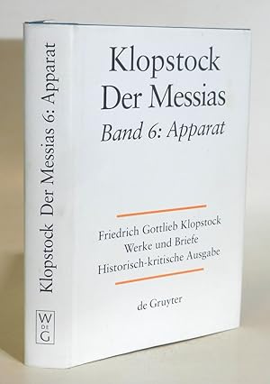 Werke und Briefe. Historisch-kritische Ausgabe. Abteilung Werke, Band 4: Der Messias Band 6: Appa...
