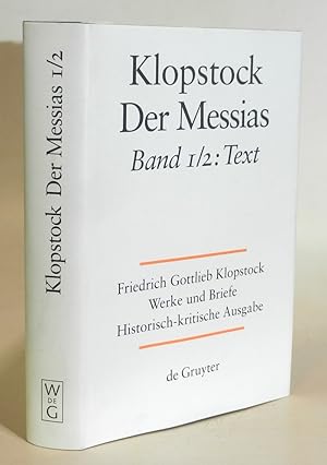 Werke und Briefe. Historisch-kritische Ausgabe. Abteilung Werke, Band 4: Der Messias Band 1 und 2...