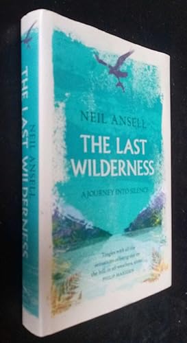 Seller image for The Last Wilderness: A Journey into Silence SIGNED/Inscribed for sale by Denton Island Books