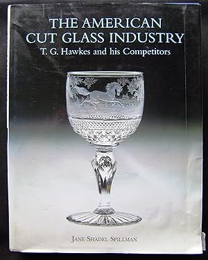 Seller image for American Cut Glass Industry: T. G. Hawkes and His Competitors for sale by booksbesidetheseaside