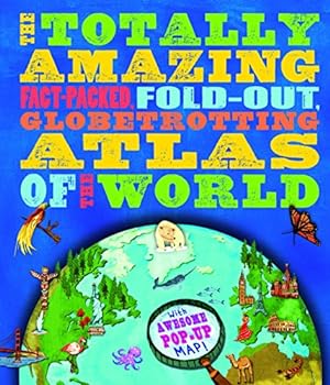 Bild des Verkufers fr The Totally Amazing Atlas of the World (World Atlas) zum Verkauf von WeBuyBooks