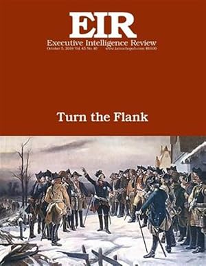 Bild des Verkufers fr Turn the Flank: Executive Intelligence Review; Volume 45, Issue 40 zum Verkauf von GreatBookPrices