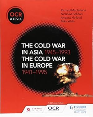 Seller image for OCR A Level History: The Cold War in Asia 1945  1993 and the Cold War in Europe 1941  95 for sale by WeBuyBooks 2