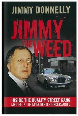 Immagine del venditore per Jimmy the Weed: Inside the Quality Street Gang: My Life in the Manchester Underworld venduto da WeBuyBooks