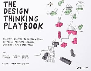 Seller image for The Design Thinking Playbook: Mindful Digital Transformation of Teams, Products, Services, Businesses and Ecosystems (Design Thinking Series) for sale by WeBuyBooks