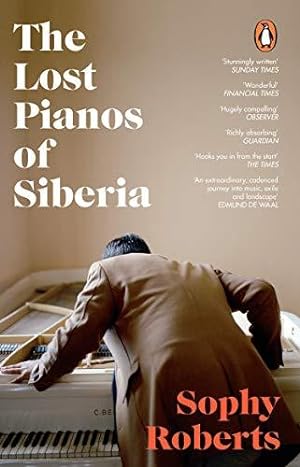 Bild des Verkufers fr The Lost Pianos of Siberia: A Sunday Times Paperback of 2021 zum Verkauf von WeBuyBooks