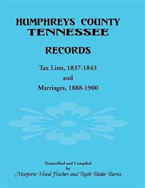 Immagine del venditore per Humphreys County, Tennessee Records: Tax Lists 1837-1843 and Marriages 1888-1900 venduto da GreatBookPricesUK