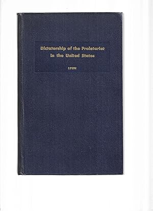 Imagen del vendedor de DICTATORSHIP OF THE PROLETARIAT IN THE UNITED STATES: A Tract For The Times a la venta por Chris Fessler, Bookseller